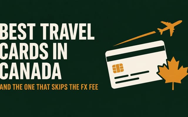 Illustration: best travel cards in Canada and the one that skips the FX fee