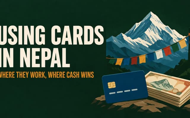 Illustration: using cards in Nepal, where they work and where cash wins
